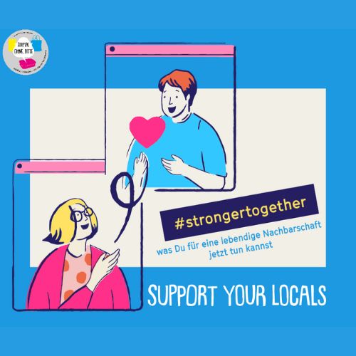 Grafik mit unterstützender Geste, dem Hashtag #strongertogether und dem Text „Was du für eine lebendige Nachbarschaft tun kannst – support your locals“